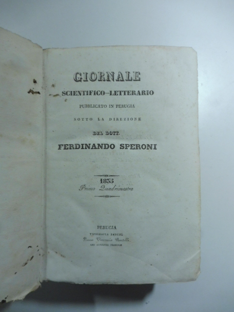 Giornale scientifico - letterario pubblicato in Perugia sotto la direzione del Dott. Ferdinando Speroni. 1835. Primo quadrimestre. ( - terzo quadrimestre)